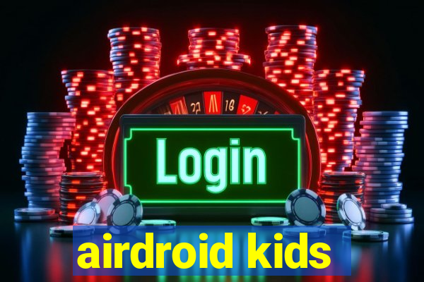 airdroid kids